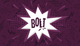 Bolt!